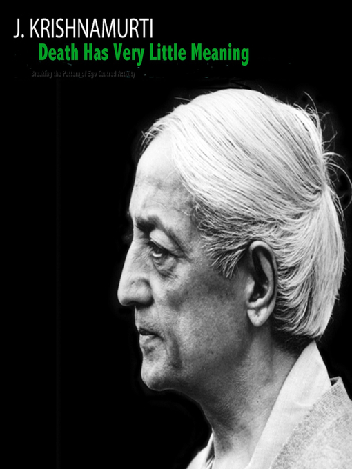 Title details for Death Has Very Little Meaning by Jiddu Krishnamurti - Available